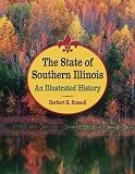 The State of Southern Illinois: An Illustrated History