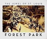  : The Jewel of St. Louis: Forest Park