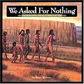 We Asked for Nothing: The Remarkable Journey of Cabeza de Vaca (Great Explorers)