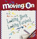 Moving on : looking back, looking forward