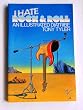 I Hate Rock and Roll: An Illustrated Diatribe