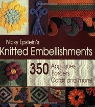 Nicky Epstein's Knitted Embellishments: 350 Appliques, Borders, Cords, and More!