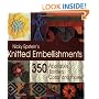 Knitted Embellishments: 350 Appliques, Borders, Cords and More!