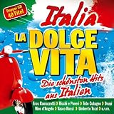 Italia - La Dolce Vita - Die sch&ouml;nsten Hits aus Italien u.a. mit Eros Ramazzotti, Ricchi e Poveri , Toto Cotugno , Drupi , Nino d Angelo , Vasco Rossi , Umterto Tozzi ...(Italo)