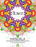 Flower Mandala Coloring Book: Botanical Gardens Coloring Book, Floral Mandala Coloring Book for adults