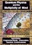 Quantum Physics and the Multiplicity of Mind: Split-Brains, Fragmented Minds, Dissociation, Quantum Consciousness