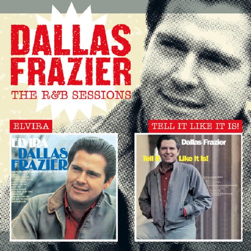 Dallas Frazier - R And B Sessions Elvira - Tell It Like It Is - Zortam Music