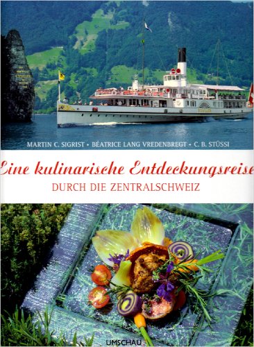 Produkt-Bild: Eine kulinarische Entdeckungsreise durch die Zentralschweiz
