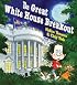 The Great White House Breakout