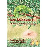 Leon Chameleon PI and the case of the missing canary eggs ~ Janet Hurst-Nicholson
