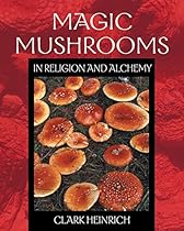 Magic Mushrooms in Religion and Alchemy Magic Mushrooms in Religion and Alchemy