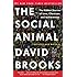The Social Animal: The Hidden Sources of Love, Character, and Achievement