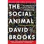 The Social Animal: The Hidden Sources of Love, Cha&hellip by David Brooks