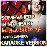 Somewhere in My Heart (In the Style of Aztec Camera) [Karaoke Version]