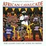 African Calvalcade - The Glory Days of African Music