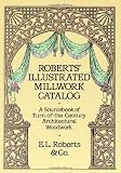 Books on Gazebo item: Roberts' Illustrated Millwork Catalog: A Sourcebook of Turn-of-the-Century Architectural Woodwork (Dover Woodworking)