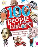 100 people who made history : meet the people who shaped the modern world