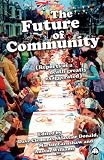 The Future of Community: Reports of a Death Greatly Exaggerated