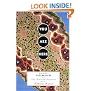 You Are Here: Personal Geographies and Other Maps of the Imagination