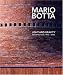 Mario Botta: Light and Gravity: Architecture 1993-2003