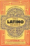 The Latino Reader: An American Literary Tradition from 1542 to the Present
