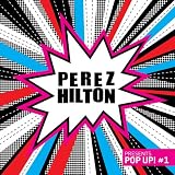 Perez Hilton presents Pop Up! #1