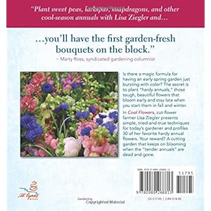 Cool Flowers: How to Grow and Enjoy Long-Blooming Hardy Annual Flowers Using Cool Weather Techniques