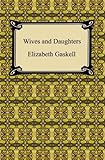 Wives and Daughters [with Biographical Introduction]