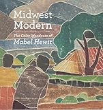 Midwest modern : the color woodcuts of Mabel Hewit