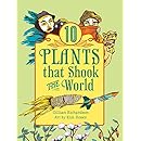 10 Plants That Shook The World (World of Tens)