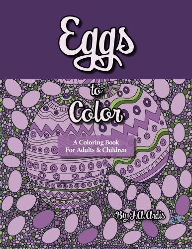 Eggs to Color: A Coloring Book for Adults & Children