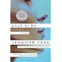 Look at Me: A Novel by Jennifer Egan