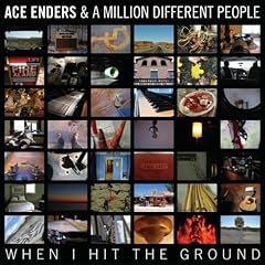 Ace Enders And A Million Different People - When I Hit The Ground (2009)