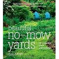 Beautiful No-Mow Yards: 50 Amazing Lawn Alternatives