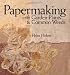 Papermaking with Garden Plants & Common Weeds by Helen Hiebert