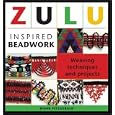 Zulu Inspired Beadwork: Weaving Techniques and Projects by  Diane Fitzgerald