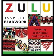 Zulu Inspired Beadwork: Weaving Techniques and Projects