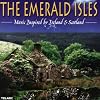 The Emerald Isles: Music Inspired by Ireland & Scotland