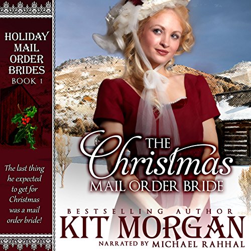 The Christmas Mail Order Bride: Holiday Mail Order Brides, Book 1