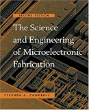 The Science and Engineering of Microelectronic Fabrication