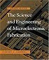 The Science and Engineering of Microelectronic Fabrication