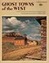 Ghost Towns of the West: A Sunset Pictorial