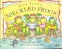 Five Little Speckled Frogs:  Pop-Ups, Pull-Tabs and a Feast of Fun!