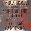 The Spirit of the Moment: Live at the Village Vanguard