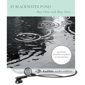 At Blackwater Pond - Mary Oliver reads Mary Oliver - Mary Oliver