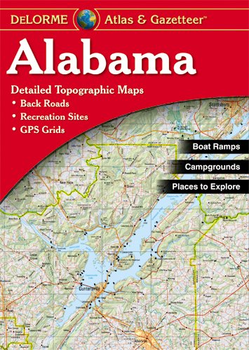 Alabama Atlas and Gazetteer (Alabama Atlas & Gazetteer)
