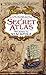 A Secret Atlas: Book One of the Age of Discovery