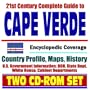 21st Century Complete Guide to Cape Verde - Encyclopedic Coverage, Country Profile, History, DOD, State Dept., White House, CIA Factbook (Two CD-ROM Set)