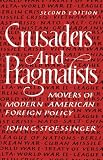 Crusaders and Pragmatists: Movers of Modern American Foreign Policy, second edition
