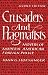 Book Crusaders and Pragmatists: Movers of Modern American Foreign Policy, second edition